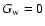 $G_{\rm w}=0$