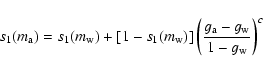 \begin{displaymath}%
s_1(m_{\rm a}) = s_1(m_{\rm w}) + \left[1 - s_1(m_{\rm w})\right]\left({{g_{\rm a}-g_{\rm w}}\over {1-g_{\rm w}}}\right)^c
\end{displaymath}