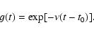 \begin{displaymath}%
g(t)= {\rm exp}[-\nu (t-t_{0})].
\end{displaymath}