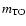 $m_{{\rm TO}}$