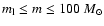 $m_{\rm l}\leq m\leq 100~M_{\odot}$