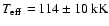 $\mbox{$T_{\rm eff}$ }\hspace{-0.5mm} =\hspace{-0.5mm} 114\pm 10~ {\rm kK}$