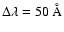 $\Delta\lambda= 50~{\rm\AA}$