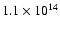 $1.1\times10^{14}$