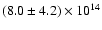$(8.0 \pm 4.2)\times10^{14}$