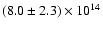 $(8.0 \pm 2.3) \times10^{14}$