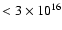$<3\times10^{16}$