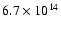 $6.7\times10^{14}$