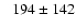 $\phantom{-}194 \pm 142$