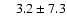 $\phantom{00}3.2 \pm
7.3$