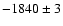 $-1840
\pm
3$
