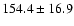$154.4 \pm
16.9$