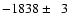 $-1838 \pm
\phantom{0}3$