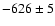 $-626 \pm
5$