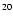 $^{\rm 20}$