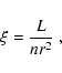 \begin{displaymath}\xi = \frac{L}{n r^{\rm {2}}} ~,
\end{displaymath}