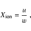 \begin{displaymath}X_{\rm ion} = \frac{u}{w} ~,
\end{displaymath}