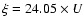 $\xi = 24.05 \times U$