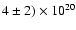 $4
\pm 2)\times 10^{\rm 20}$