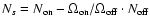 $N_s=N_{{\rm on}}-\Omega _{{\rm on}}/\Omega _{{\rm off}}\cdot N_{{\rm off}}$