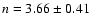$n=3.66\pm0.41$