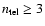$n_{{\rm tel}}\ge 3$