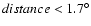 $distance<1.7^\circ$