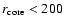 $r_{{\rm core}}<200$