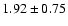 $1.92 \pm 0.75 $