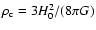 $\rho_{\rm c}=3H_0^2/(8\pi G)$