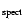 $_{\rm spect}$