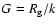 $G={R_{\rm {g}}/ k}$