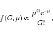 \begin{displaymath}f(G,\mu)\propto{\mu^G {\rm e}^{-\mu}\over G!},
\end{displaymath}