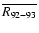 $\overline{R_{92-93}}$