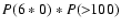 $P(6*0)*P(>\!\!100)$
