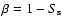 $\beta=1-S_{\rm {s}}$