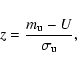 \begin{displaymath}z={m_{\rm {u}}-U\over \sigma_{\rm {u}}},
\end{displaymath}