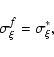 \begin{displaymath}\sigma_{\xi}^f=\sigma_{\xi}^*,
\end{displaymath}