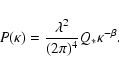\begin{displaymath}P(\kappa)=\frac{\lambda^{2}}{(2\pi)^{4}}Q_{\ast}\kappa^{-\beta}.
\end{displaymath}