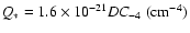 $Q_{\ast}=1.6\times10^{-21}DC_{-4}~({\rm cm^{-4}})$