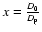 $x=\frac{D_{{\rm0}}}{D_{{\rm p}}}$