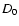 $D_{{\rm0}}$