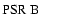 $\textstyle \parbox{15mm}{%
PSR B}$