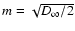 $m=\sqrt{D_{\infty}/2}$