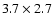 $3.7 \times 2.7$