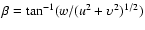 $ \beta = \tan ^{ - 1} (w/(u^2 + \upsilon ^2 )^{1/2})$