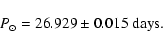 \begin{displaymath}%
P_\odot = 26.929 \pm 0.015 \ \textrm{days.}
\end{displaymath}