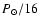 $P_\odot /16$
