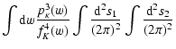 $\displaystyle \int{\rm d}w\frac{p^3_\kappa(w)}{f_K^4(w)}
\int\frac{{\rm d}^2s_1}{(2\pi)^2}\int\frac{{\rm d}^2s_2}{(2\pi)^2}$