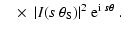 $\displaystyle ~~~ \times\
\vert{I}(s~\theta_{\rm S})\vert^2~{\rm e}^{{\rm i}~\vec{s}\vec\theta}\;.$